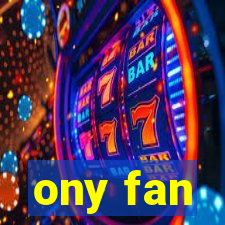 ony fan