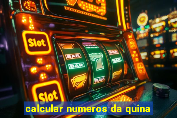 calcular numeros da quina