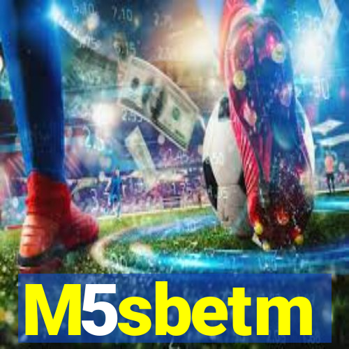 M5sbetm