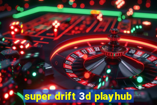 super drift 3d playhub