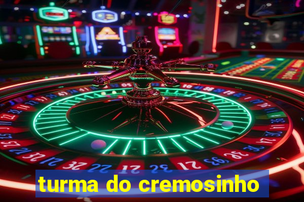 turma do cremosinho