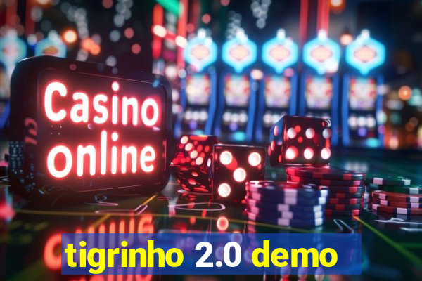 tigrinho 2.0 demo