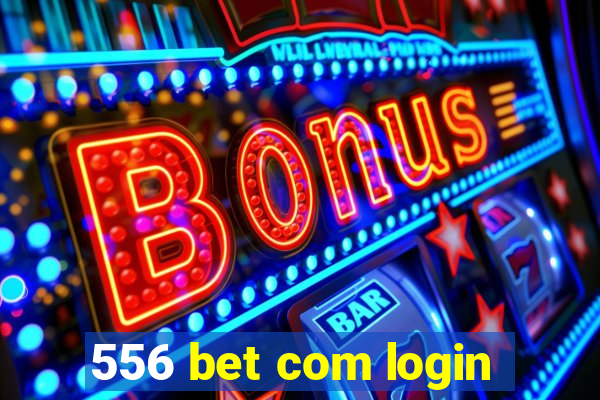 556 bet com login