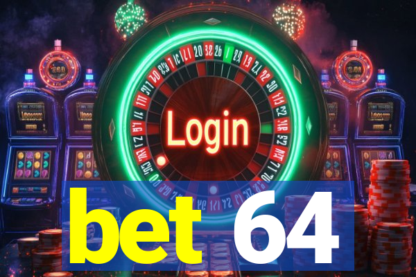 bet 64