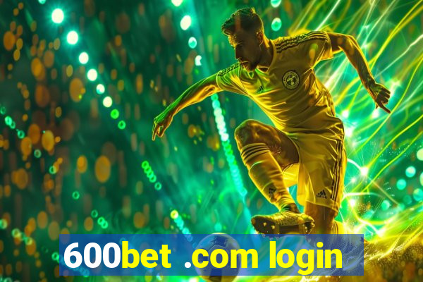 600bet .com login