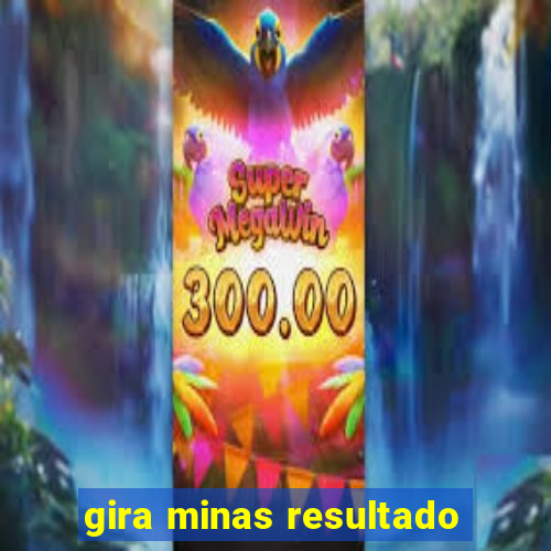 gira minas resultado