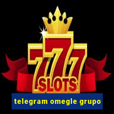 telegram omegle grupo