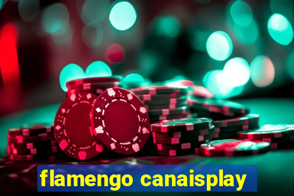 flamengo canaisplay