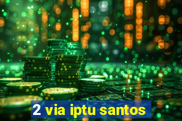 2 via iptu santos