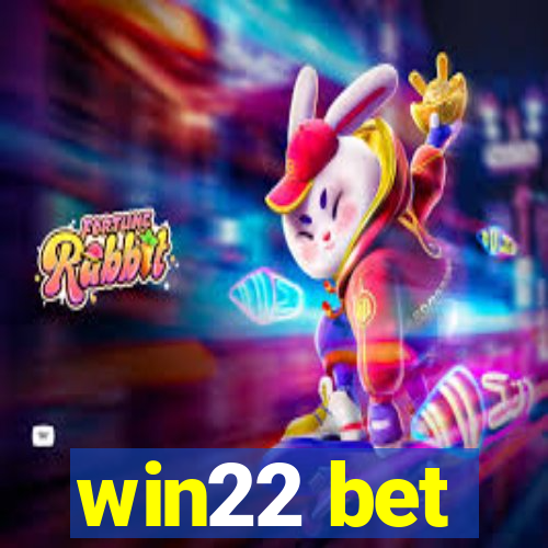 win22 bet