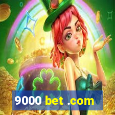 9000 bet .com