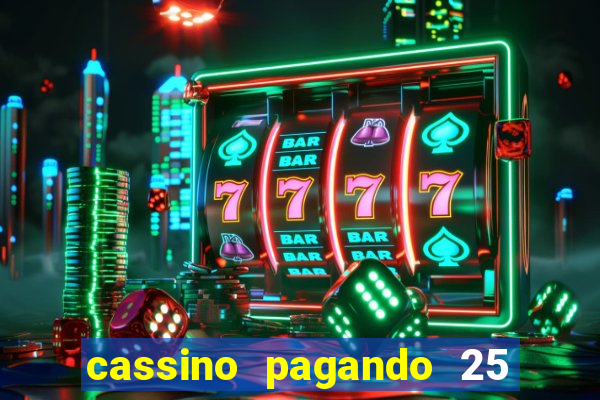 cassino pagando 25 reais no cadastro