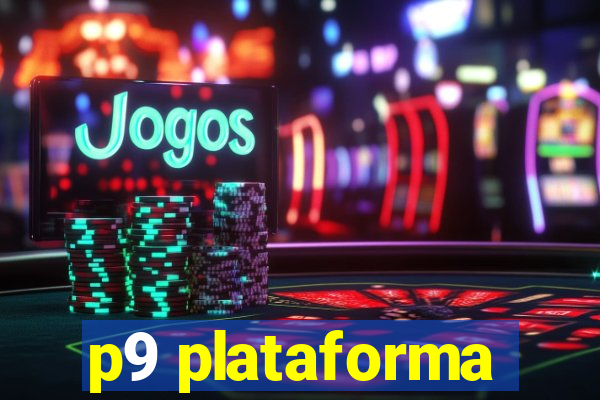 p9 plataforma