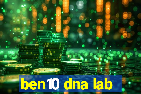 ben10 dna lab