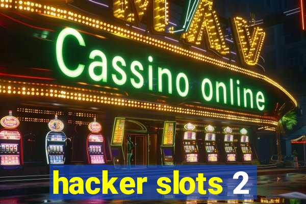 hacker slots 2