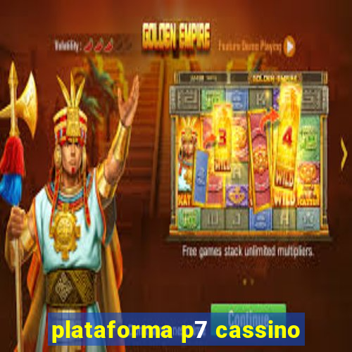 plataforma p7 cassino