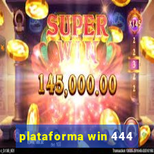 plataforma win 444