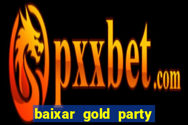 baixar gold party - slots