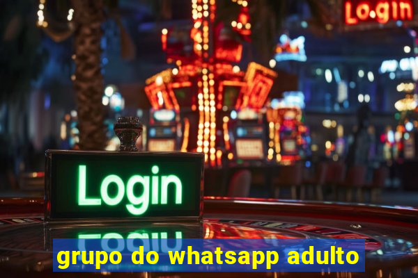 grupo do whatsapp adulto