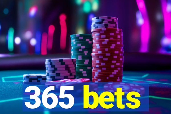 365 bets