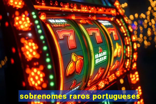 sobrenomes raros portugueses