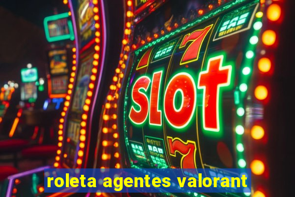 roleta agentes valorant