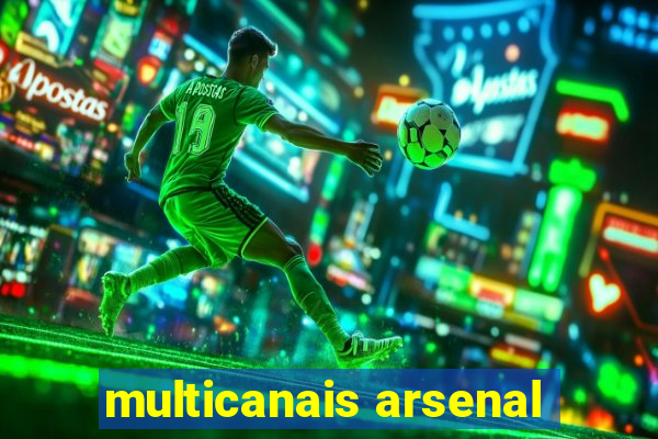 multicanais arsenal