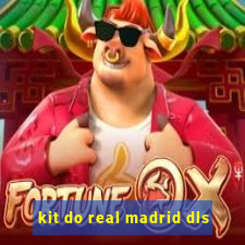 kit do real madrid dls