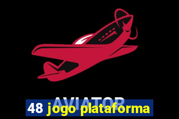 48 jogo plataforma