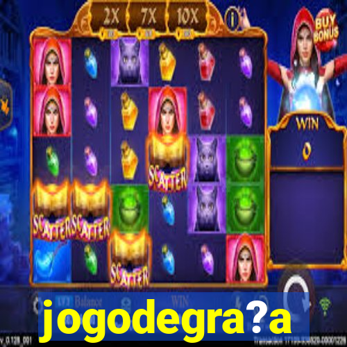 jogodegra?a