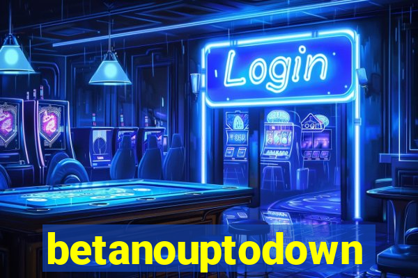 betanouptodown