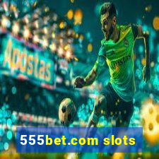 555bet.com slots