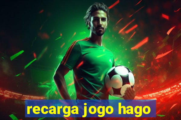 recarga jogo hago