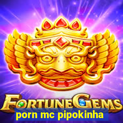 porn mc pipokinha