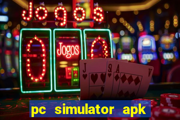 pc simulator apk dinheiro infinito