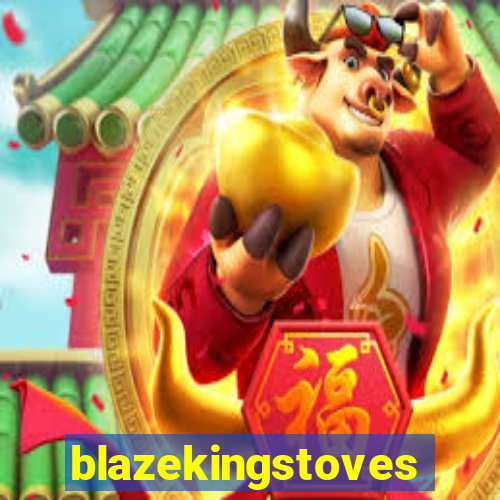 blazekingstoves