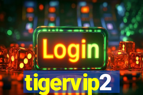 tigervip2