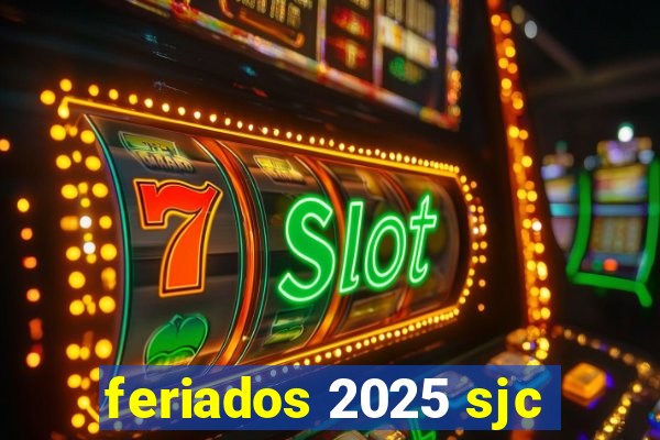 feriados 2025 sjc