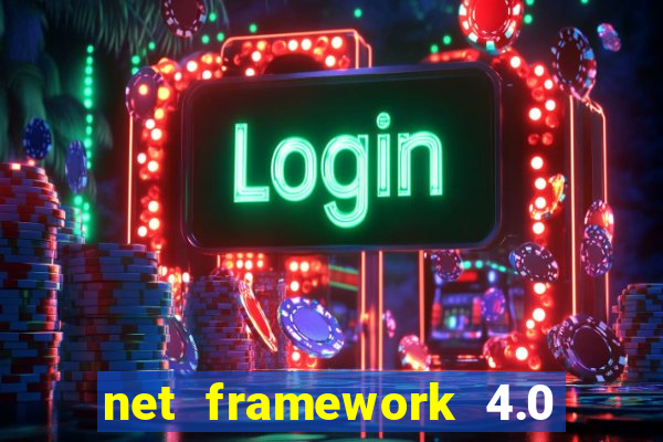 net framework 4.0 v 30319