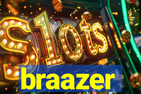 braazer