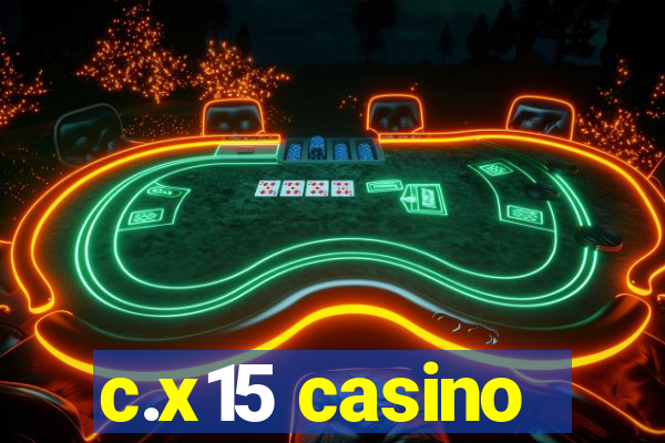 c.x15 casino