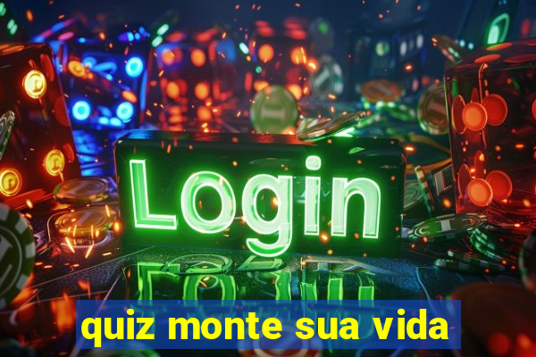 quiz monte sua vida