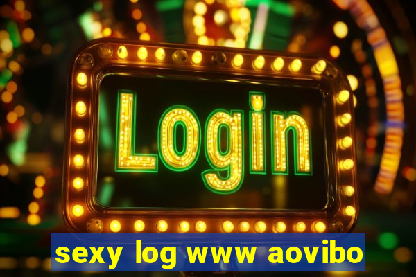 sexy log www aovibo