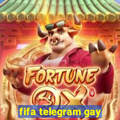 fifa telegram gay