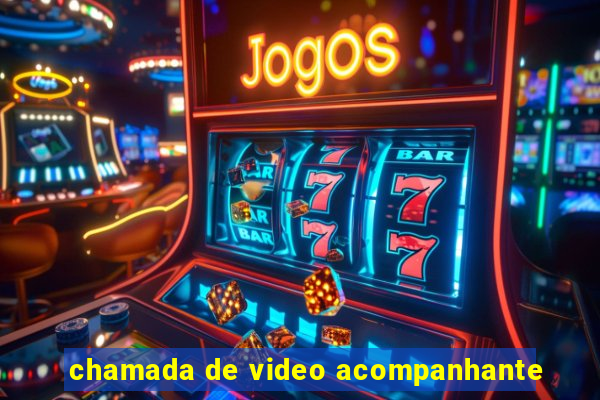 chamada de video acompanhante