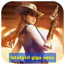 lotofacil giga sena