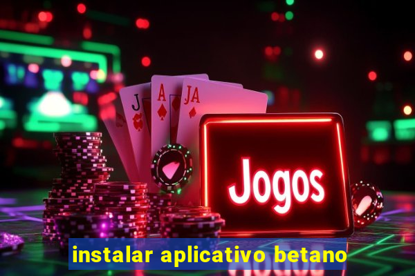 instalar aplicativo betano