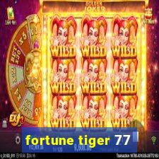 fortune tiger 77