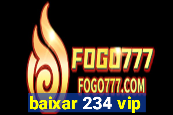 baixar 234 vip