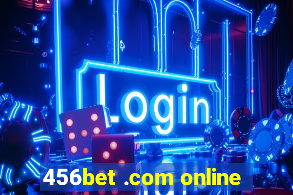 456bet .com online